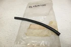 15-18 Tohatsu MD40B2 MD90C2 MD115A2 Fuel Pipe Part # 98AB501000 New. Price: $17.10.